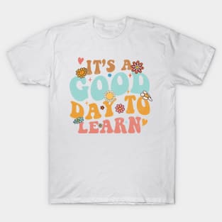 Its Good Day to Learn Back to School Teacher Students T-Shirt